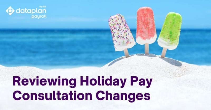 Reviewing Holiday Pay Consultation Changes
