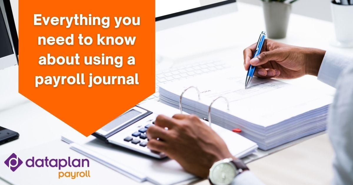 Everything you need to know about using a payroll journal